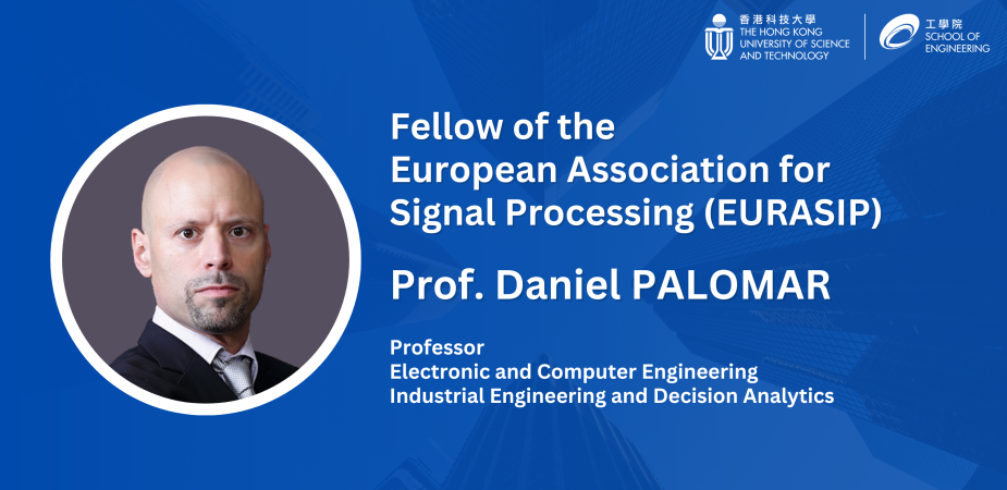 Prof. Daniel PALOMAR Elevated to Fellow of the European Association for Signal Processing